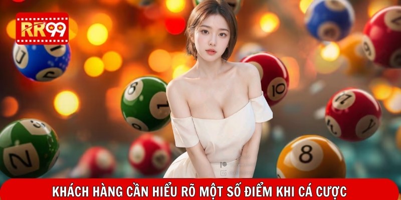 Khách hàng cần hiểu rõ một số điểm khi cá cược