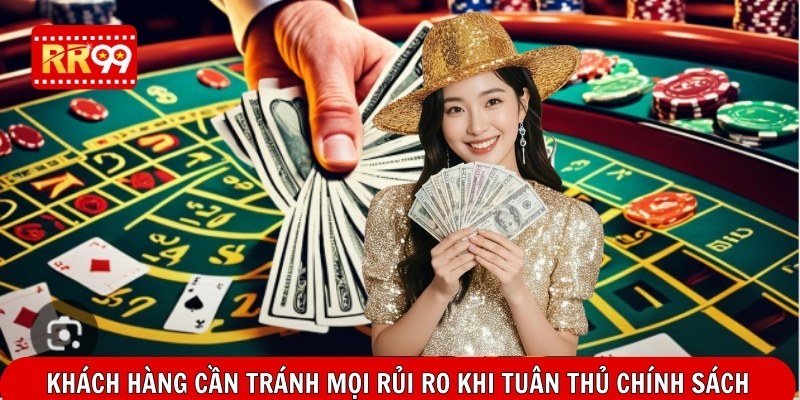 Khách hàng cần tránh mọi rủi ro khi tuân thủ chính sách