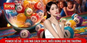 Power Xổ Số – Giải Mã Cách Chơi, Hiểu Đúng Giá Trị Thưởng